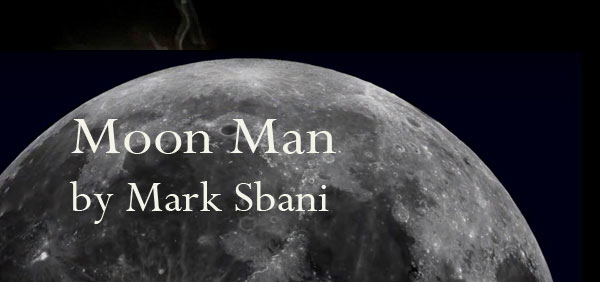 Moon Man by Mark Sbani